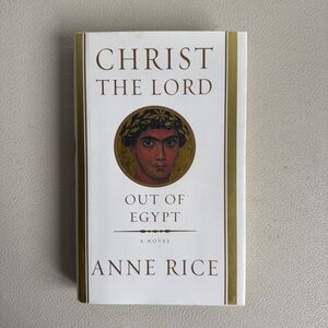 Christ the Lord Out of Egypt by Anne Rice First Edition